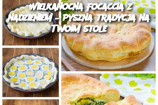 Wielkanocna Focaccia z nadzieniem – Pyszna tradycja na Twoim stole