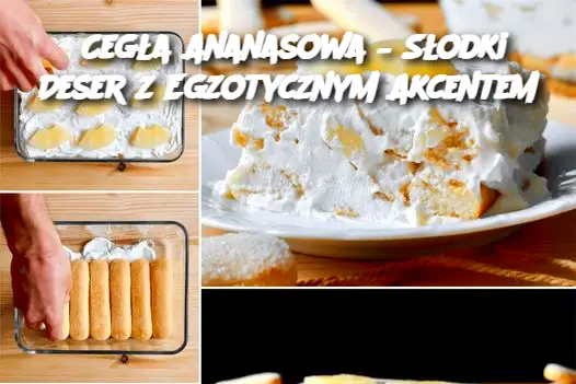 Cegła Ananasowa – Słodki Deser z Egzotycznym Akcentem