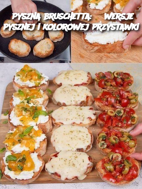 Pyszna bruschetta: 3 wersje pysznej i kolorowej przystawki