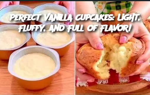 Perfect Vanilla Cupcakes: Light, Fluffy, and Full of Flavor!