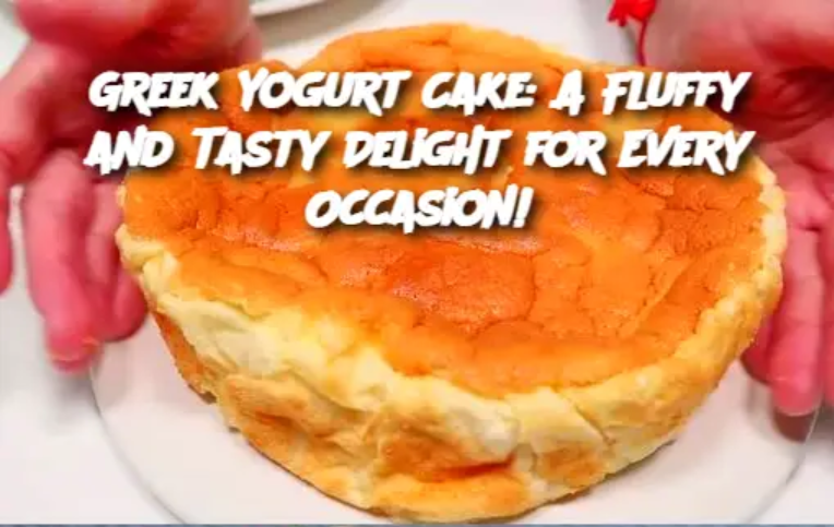 Greek Yogurt Cake: A Fluffy and Tasty Delight for Every Occasion!