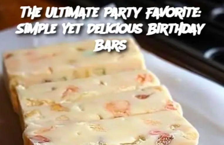 The Ultimate Party Favorite: Simple Yet Delicious Birthday Bars