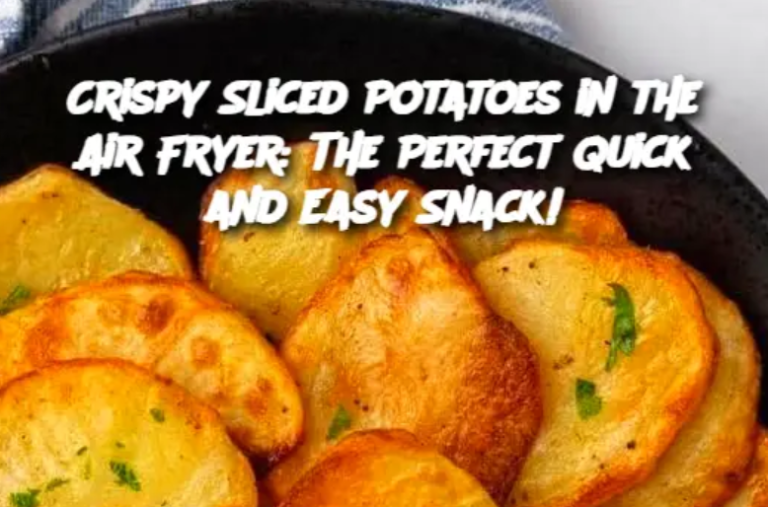 Crispy Sliced Potatoes in the Air Fryer: The Perfect Quick and Easy Snack!