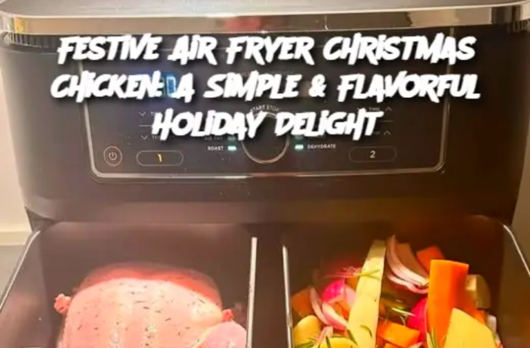 Festive Air Fryer Christmas Chicken: A Simple & Flavorful Holiday Delight