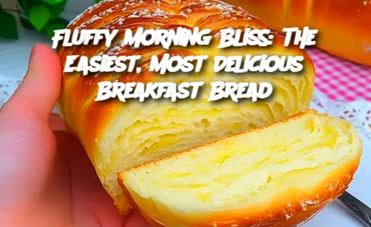 Heavenly Fluffy Breakfast Bread: Your Daily Delight