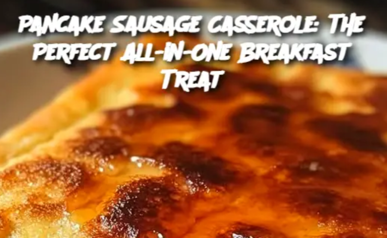 Pancake Sausage Casserole: The Perfect All-in-One Breakfast Treat