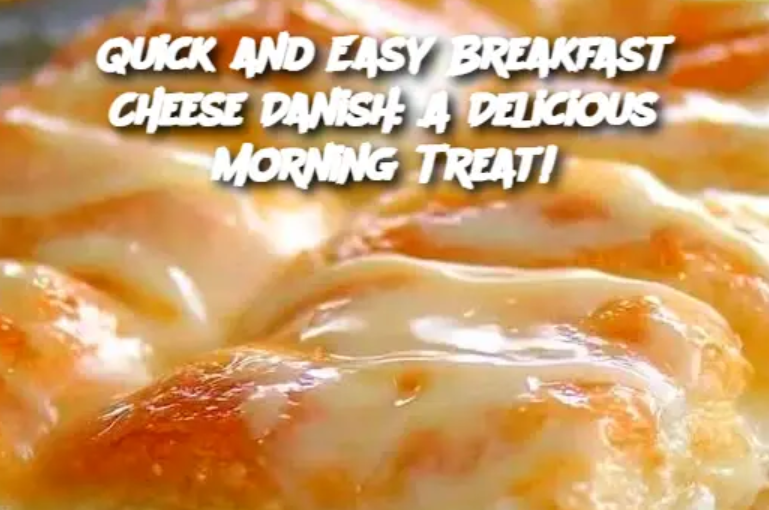 Quick and Easy Breakfast Cheese Danish: A Delicious Morning Treat!