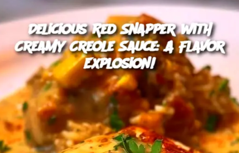 Delicious Red Snapper with Creamy Creole Sauce: A Flavor Explosion!