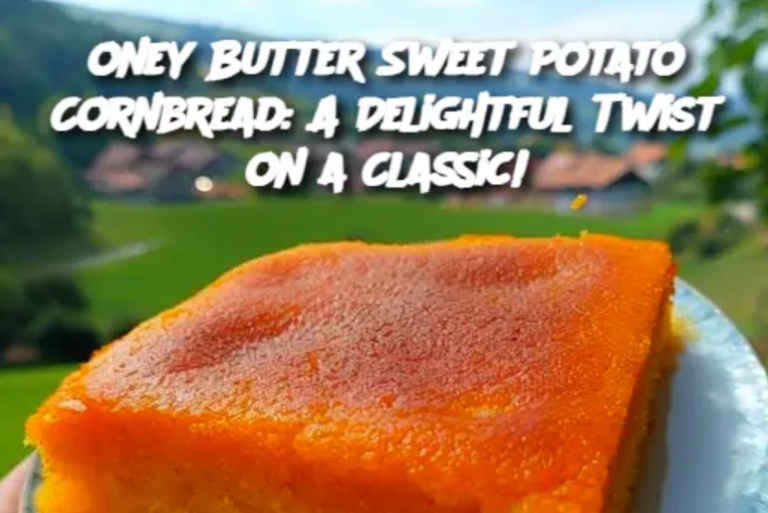 oney Butter Sweet Potato Cornbread: A Delightful Twist on a Classic!