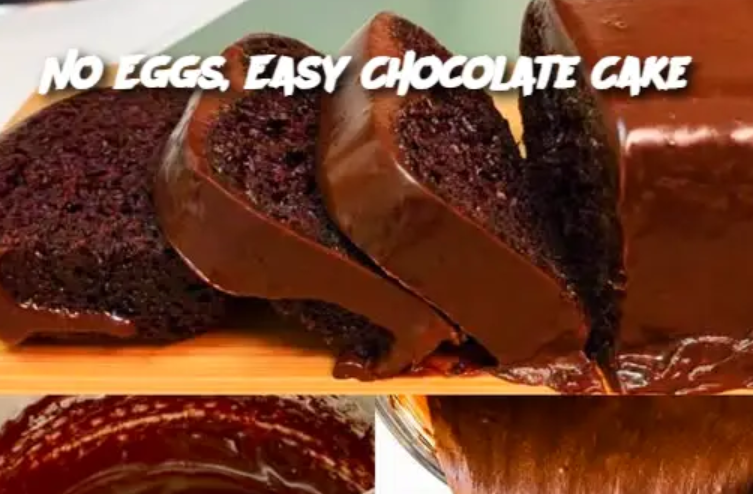 No Eggs, Easy Chocolate Cake