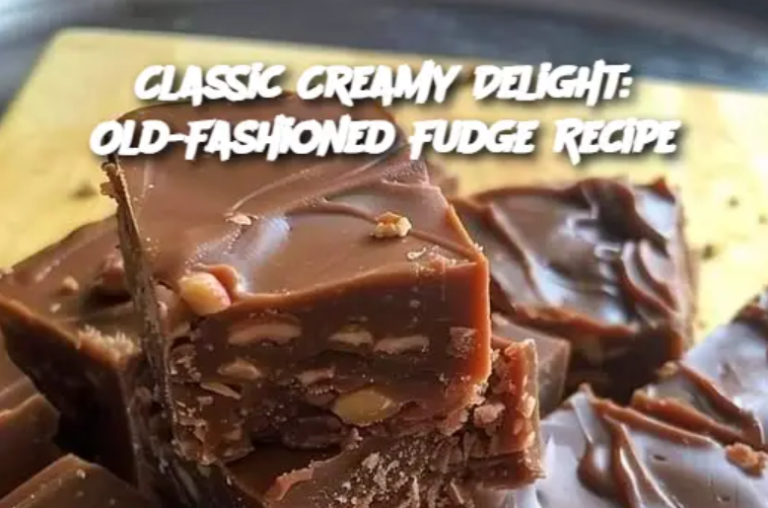 Classic Creamy Delight: Old-Fashioned Fudge Recipe