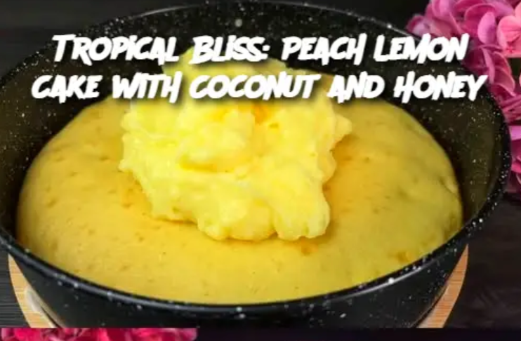 Tropical Bliss: Peach Lemon Cake with Coconut and Honey