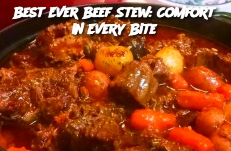 Best Ever Beef Stew: Comfort in Every Bite