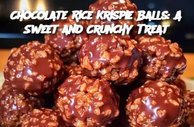 Chocolate Rice Krispie Balls: A Sweet and Crunchy Treat