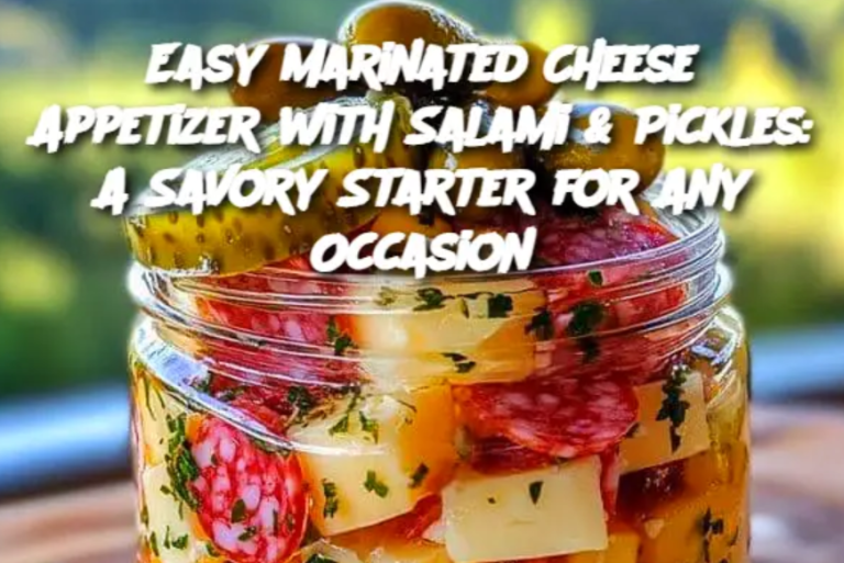 Easy Marinated Cheese Appetizer with Salami & Pickles: A Savory Starter for Any Occasion