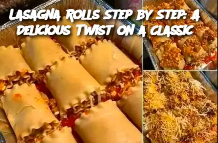 Lasagna Rolls Step by Step: A Delicious Twist on a Classic