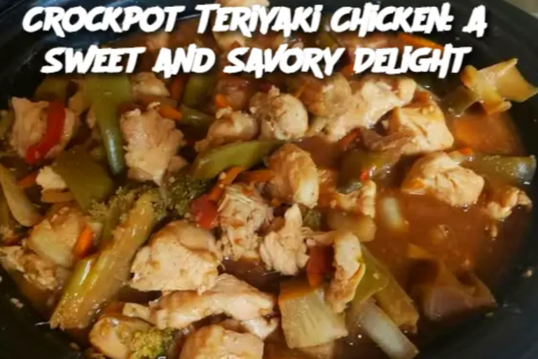 Crockpot Teriyaki Chicken: A Sweet and Savory Delight