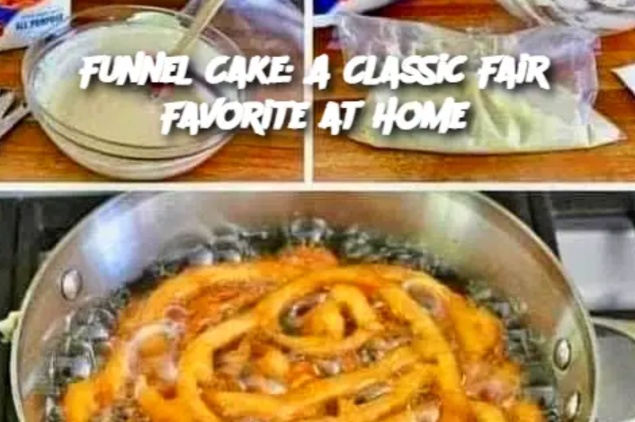 Funnel Cake: A Classic Fair Favorite at Home