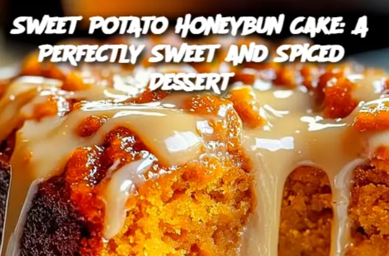 Sweet Potato Honeybun Cake: A Perfectly Sweet and Spiced Dessert