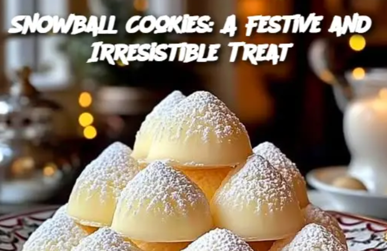 Snowball Cookies: A Festive and Irresistible Treat