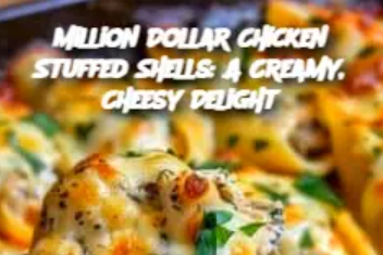 Million Dollar Chicken Stuffed Shells