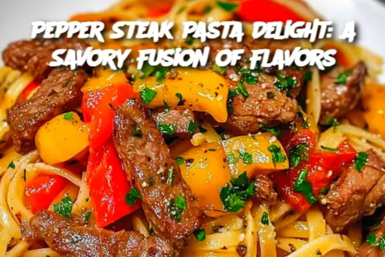 Pepper Steak Pasta Delight: A Savory Fusion of Flavors