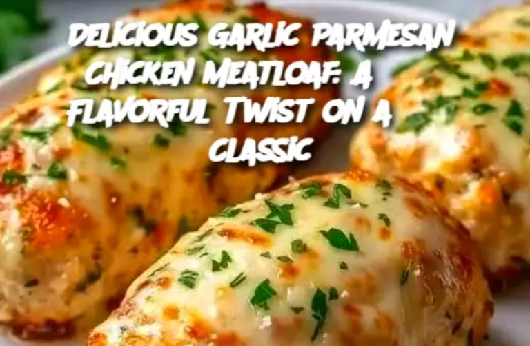 Delicious Garlic Parmesan Chicken Meatloaf: A Flavorful Twist on a Classic