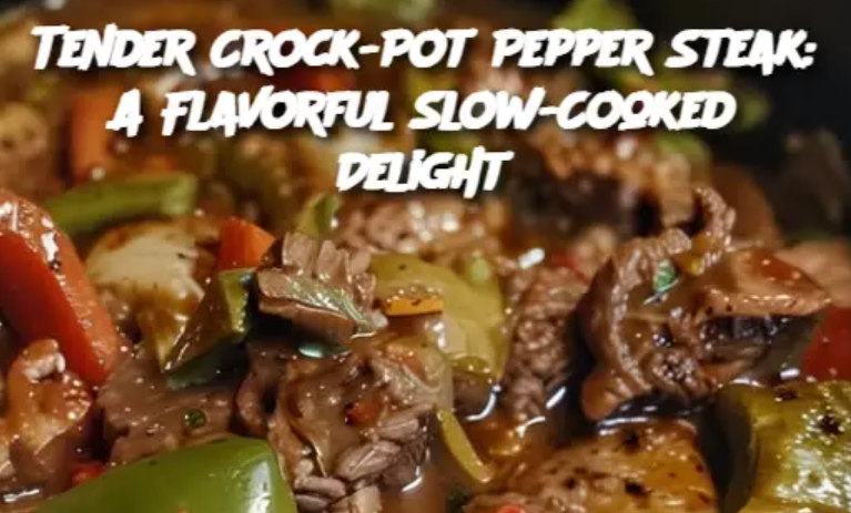 Tender Crock-Pot Pepper Steak: A Flavorful Slow-Cooked Delight