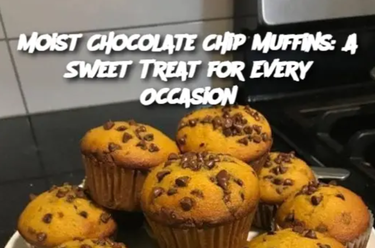 Moist Chocolate Chip Muffins: A Sweet Treat for Every Occasion