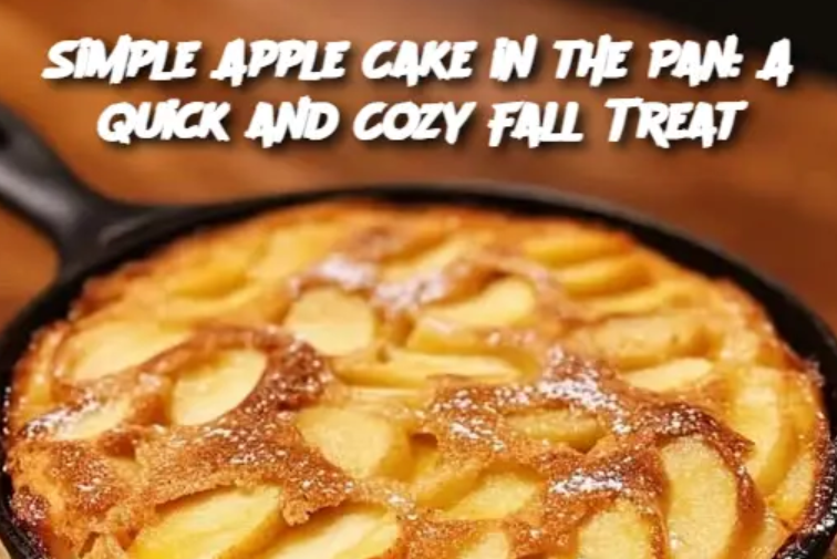 Simple Apple Cake in the Pan: A Quick and Cozy Fall Treat